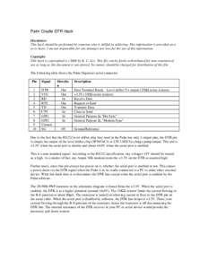 Palm Cradle DTR Hack Disclaimer: This hack should be performed by someone who is skillful in soldering. This information is provided on a as-is basis. I am not responsible for any damages nor loss for the use of this inf