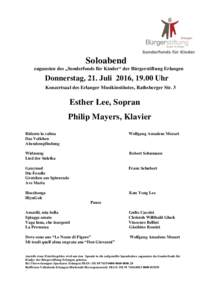 Soloabend zugunsten des „Sonderfonds für Kinder“ der Bürgerstiftung Erlangen Donnerstag, 21. Juli 2016, 19.00 Uhr Konzertsaal des Erlanger Musikinstitutes, Rathsberger Str. 3