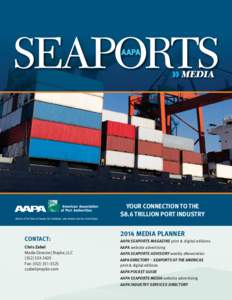 YOUR CONNECTION TO THE $8.6 TRILLION PORT INDUSTRY CONTACT: Chris Zabel Media Director | Naylor, LLC