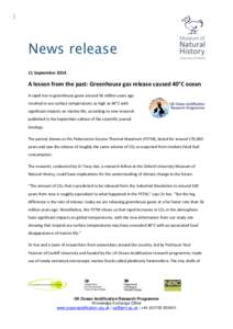 News release 11 September 2014 A lesson from the past: Greenhouse gas release caused 40°C ocean A rapid rise in greenhouse gases around 56 million years ago resulted in sea surface temperatures as high as 40°C with