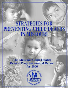 STRATEGIES FOR PREVENTING CHILD DEATHS IN MISSOURI The Missouri Child Fatality Review Program Annual Report