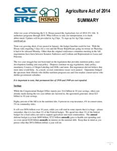 Agriculture Act of 2014 SUMMARY After two years of bickering the U.S. House passed the Agriculture Act of[removed]It authorizes programs through[removed]What follows is only our interpretation, it is much abbreviated