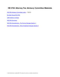 HB 2764 Attorney Fee Advisory Committee Materials HB 2764 Advisory Committee Letter – Enrolled House Bill 2764 OAR 438 Div 15 Rules HB 2764 Summary HB 2764 Amendments – Pro Forma Changes Section 1