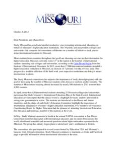 October 8, 2014  Dear Presidents and Chancellors: Study Missouri has concluded another productive year promoting international education on behalf of Missouri’s higher education institutions. The 44 public and independ
