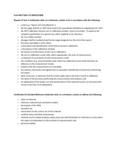 From NIST‐QM‐I‐V5 ([removed])  Reports of Test or Calibration shall, at a minimum, contain or be in accordance with the following:  o o o o