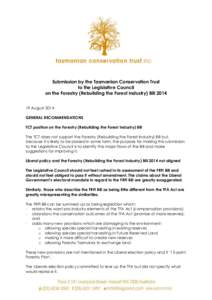 Submission by the Tasmanian Conservation Trust to the Legislative Council on the Forestry (Rebuilding the Forest Industry) Bill[removed]August 2014 GENERAL RECOMMENDATIONS TCT position on the Forestry (Rebuilding the For