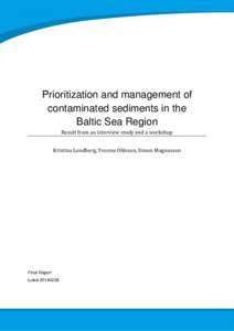 Prioritization and management of contaminated sediments in the Baltic Sea Region Result from an interview study and a workshop Kristina Lundberg, Yvonne Ohlsson, Simon Magnusson