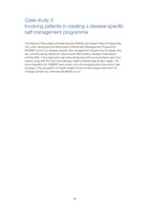 Case study 3 Involving patients in creating a disease specific self management programme The National Rheumatoid Arthritis Society (NRAS) and Expert Patient Programme CIC jointly developed the Rheumatoid Arthritis Self-M