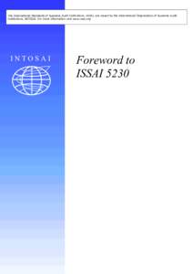 The International Standards of Supreme Audit Institutions, ISSAI, are issued by the International Organization of Supreme Audit Institutions, INTOSAI. For more information visit www.issai.org INTOSAI  Foreword to