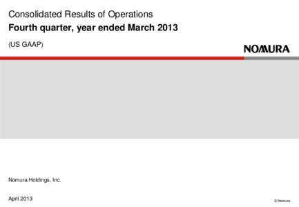 Consolidated Results of Operations Fourth quarter, year ended March[removed]US GAAP) Nomura Holdings, Inc.