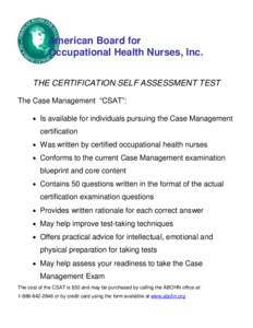 American Board for Occupational Health Nurses, Inc. THE CERTIFICATION SELF ASSESSMENT TEST The Case Management “CSAT”:  Is available for individuals pursuing the Case Management certification