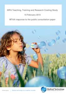 IHPA Teaching, Training and Research Costing Study 10 February 2015 MTAA response to the public consultation paper mtaa.org.au
