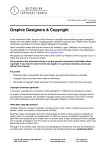 INFORMATION SHEET G075v05 January 2012 Graphic Designers & Copyright In this information sheet, we give a brief overview of copyright issues affecting graphic designers. People who use graphic design or engage graphic de