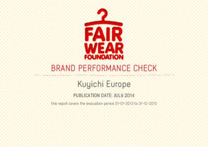 BRAND PERFORMANCE CHECK Kuyichi Europe PUBLICATION DATE: JULY 2014 this report covers the evaluation periodto  ABOUT THE BRAND PERFORMANCE CHECK