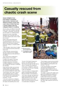OPERAT I ON A L I N C I D E N T S  Casualty rescued from chaotic crash scene Career firefighters from Perth Station exemplified