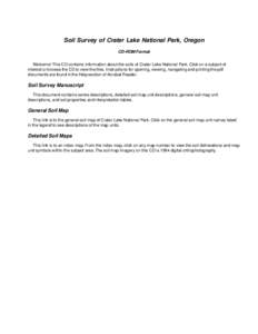 Soil Survey of Crater Lake National Park, Oregon CD-ROM Format Welcome! This CD contains information about the soils of Crater Lake National Park. Click on a subject of interest or browse the CD to view the files. Instru