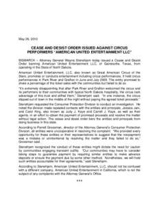 May 26, 2010  CEASE AND DESIST ORDER ISSUED AGAINST CIRCUS PERFORMERS “AMERICAN UNITED ENTERTAINMENT LLC” BISMARCK – Attorney General Wayne Stenehjem today issued a Cease and Desist Order banning American United En