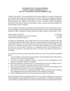 STATEMENT OF ACTUARIAL OPINION MARTIN’S POINT GENERATION, LLC ANNUAL STATEMENT AS OF DECEMBER 31, 2011 I, Frank G. Edwards, Jr., ASA am a member of the American Academy of Actuaries (Academy) and am associated with the