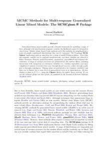 MCMC Methods for Multi-response Generalized Linear Mixed Models: The MCMCglmm R Package Jarrod Hadfield University of Edinburgh  Abstract