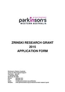 ZRINSKI RESEARCH GRANT 2015 APPLICATION FORM Parkinson’s Western Australia Centre for Neurological Support