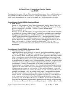 Jefferson County Commissioner Meeting Minutes May 27, 2014 Meeting called to order at 9:00 am. Those present are Commissioner Farnsworth, Commissioner Hegsted, Chairman Raymond, Robin Dunn and Emily Kramer. Edidt Ramirez