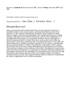 Séminaire vendredi 22 Novembre 2013 11h / Seminar Friday November 22nd 2013 11h Sujet/Subject: Balance model for equatorial long waves Conférencier/Lecturer: