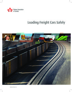 Loading Freight Cars Safely  www.railcan.ca Promote and continually improve the safe