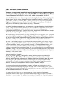 Policy and climate change adaptation Adaptation to climate change and applying strategies and policies from a political standpoint is becoming more and more important. It is a topic that will be covered at the European C