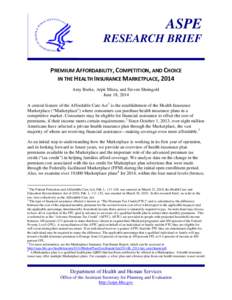 ASPE RESEARCH BRIEF PREMIUM AFFORDABILITY, COMPETITION, AND CHOICE IN THE HEALTH INSURANCE MARKETPLACE, 2014 Amy Burke, Arpit Misra, and Steven Sheingold June 18, 2014