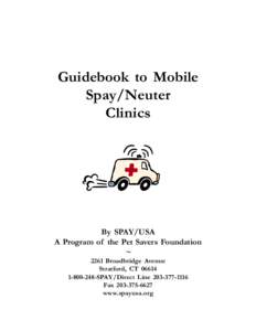 Guidebook to Mobile Spay/Neuter Clinics By SPAY/USA A Program of the Pet Savers Foundation