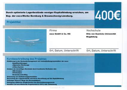 Durch optimierte Lagerbestände weniger Kapitalbindung erreichen, am Bsp. der esco-Werke Bernburg & Braunschweig-Lüneburg. esco GmbH & Co. KG  Otto von Guericke Universität