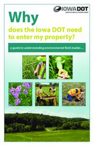 Why  does the Iowa DOT need to enter my property? a guide to understanding environmental field studies ...