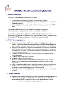 APSR Short-Term Research/Training Fellowship 1. Aims and expectations The APSR is funding a fellowship programme with the aims of: o o o