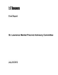 Final Report  St. Lawrence Market Precinct Advisory Committee July