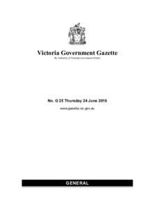 Victoria Government Gazette By Authority of Victorian Government Printer No. G 25 Thursday 24 June 2010 www.gazette.vic.gov.au