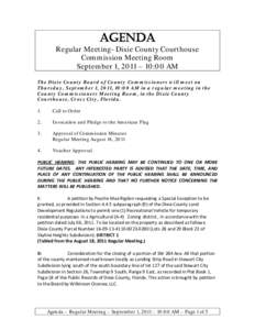 AGENDA  Regular Meeting- Dixie County Courthouse Commission Meeting Room September 1, 2011 – 10:00 AM The Dixie County Board of County Commissioners will meet on