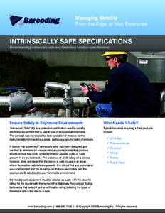 Managing Mobility From the Edge of Your Enterprise INTRINSICALLY SAFE SPECIFICATIONS Understanding intrinsically safe and hazardous location specifications