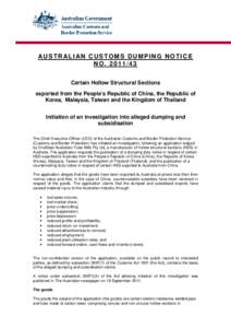 AUSTR ALI AN CUSTOMS DUMPING NOTICE NO[removed]Certain Hollow Structural Sections exported from the People’s Republic of China, the Republic of Korea, Malaysia, Taiwan and the Kingdom of Thailand Initiation of an inve