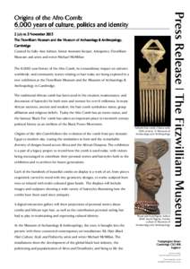 2 July to 3 November 2013 The Fitzwilliam Museum and the Museum of Archaeology & Anthropology, Anthropology, Cambridge Curated by Sally-Ann Ashton, Senior Assistant Keeper, Antiquities, Fitzwilliam Museum and artist and 