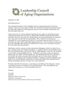 September 19, 2007 Dear Representative: The undersigned members of the Leadership Council of Aging Organizations (LCAO) are writing to express our strong support for H.R. 932, introduced by Congressman Joseph Crowley. We