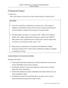 Genetics in Primary Care: A Faculty Development Initiative Syllabus Material Colorectal Cancer A resident asks.... Why would a primary care doctor want to know about the genetics of colorectal cancer?