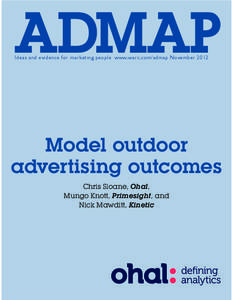 Ideas and evidence for marketing people www.warc.com/admap November[removed]Model outdoor advertising outcomes Chris Sloane, Ohal, Mungo Knott, Primesight, and