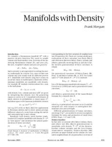 Manifolds with Density Frank Morgan Introduction We consider a Riemannian manifold M n with a positive density function Ψ (x) used to weight