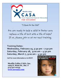 Mesilla Valley  “I Speak for the Child” Are you ready to help a child in foster care replace a life of hurt with a life of hope?