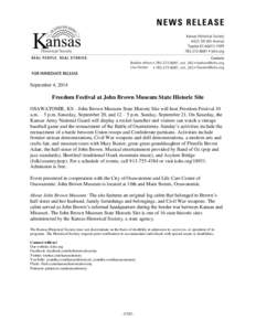 September 4, 2014  Freedom Festival at John Brown Museum State Historic Site OSAWATOMIE, KS—John Brown Museum State Historic Site will host Freedom Festival 10 a.m. – 5 p.m. Saturday, September 20, and 12 – 5 p.m. 