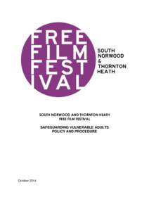 SOUTH NORWOOD AND THORNTON HEATH FREE FILM FESTIVAL SAFEGUARDING VULNERABLE ADULTS POLICY AND PROCEDURE  October 2014