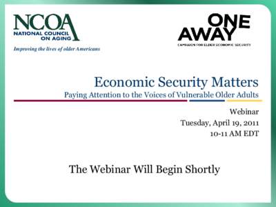 Improving the lives of older Americans  Economic Security Matters Paying Attention to the Voices of Vulnerable Older Adults  Webinar