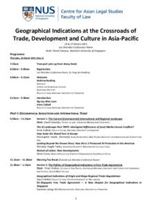 Geographical Indications at the Crossroads of Trade, Development and Culture in Asia-Pacific 26 & 27 March 2015 Lee Sheridan Conference Room Bukit Timah Campus, National University of Singapore