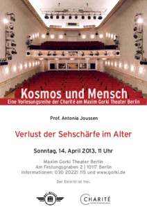 Kosmos und Mensch  Eine Vorlesungsreihe der Charité am Maxim Gorki Theater Berlin Prof. Antonia Joussen  Verlust der Sehschärfe im Alter