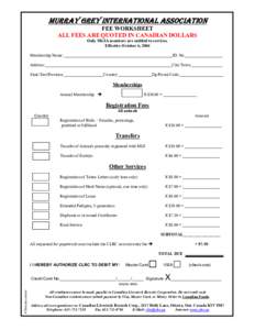 MURRAY GREY INTERNATIONAL ASSOCIATION FEE WORKSHEET ALL FEES ARE QUOTED IN CANADIAN DOLLARS Only MGIA members are entitled to services. Effective October 6, 2004 Membership Name: _________________________________________